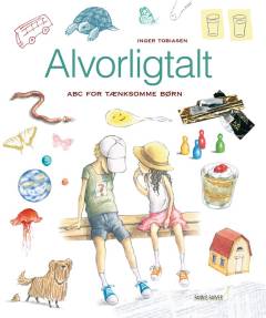 Alvorligtalt : ABC for tænksomme børn