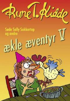 Søde Sally Sukkertop og andre ækle æventyr. Bind 5