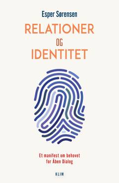 Relationer og identitet : et manifest om behovet for Åben Dialog