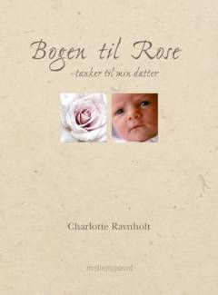 Bogen til Rose : tanker til min datter
