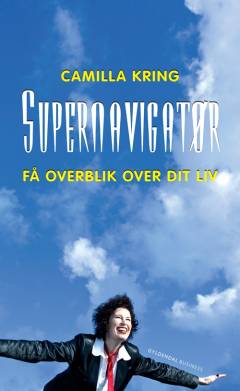 Supernavigatør : få overblik over dit liv