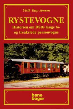 Rystevogne : historien om DSB's lange, to- og treakslede personvogne