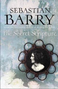 The secret scripture : a novel