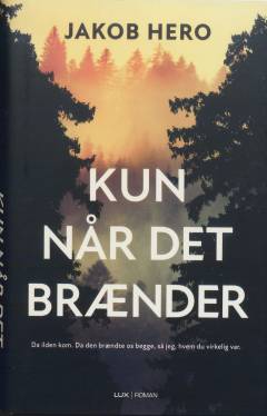 Kun når det brænder