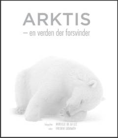 Arktis : en verden der forsvinder