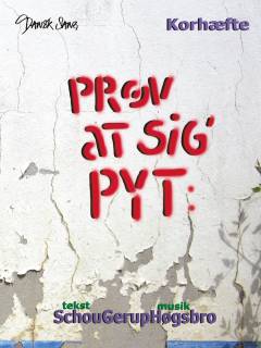 Prøv at sig' pyt : korhæfte