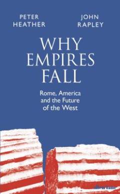 Why empires fall : Rome, America and the future of the West