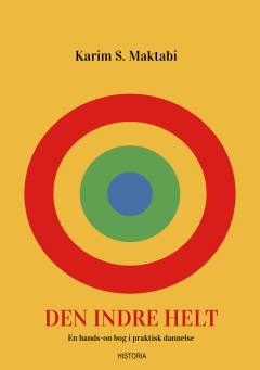 Den indre helt : en hands on-bog i praktisk dannelse