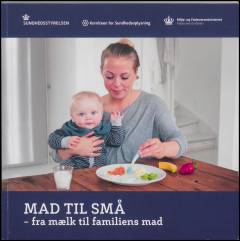 Mad til små : fra mælk til familiens mad