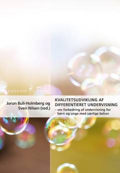Kvalitetsudvikling af differentieret undervisning : om forbedring af undervisningen af børn, unge og voksne med særlige behov
