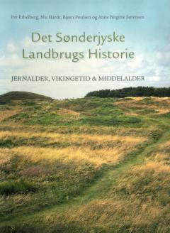Det sønderjyske landbrugs historie. Jernalder, vikingetid og middelalder