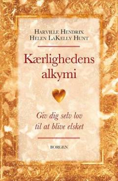 Kærlighedens alkymi : giv dig selv lov til at blive elsket