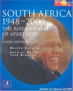 South Africa 1948-2000 : the rise and fall of apartheid