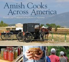 Amish cooks across America : recipes and traditions from Maine to Montana
