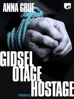 Gidsel.Otage.Hostage : kriminovelle