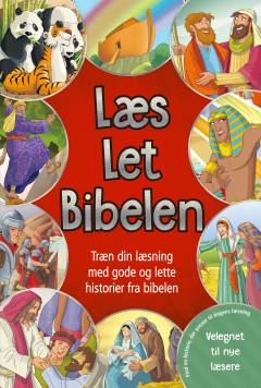 Læs let Bibelen : træn din læsning med gode og lette historier fra Bibelen