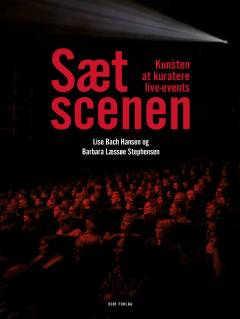 Sæt scenen : kunsten at kuratere live-events