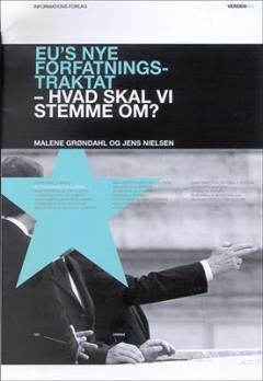 EU's nye forfatningstraktat : hvad skal vi stemme om?
