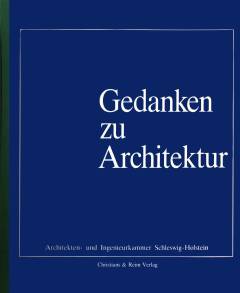 Gedanken zu Architektur : Neun Beiträge : Festschrift zum 20. jahrestag der Errichtung der Architektenkammer Schleswig-Holstein