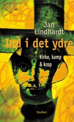 Ind i det ydre : kirke, kamp og krop