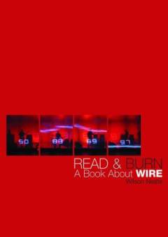 Read & burn : a book about Wire