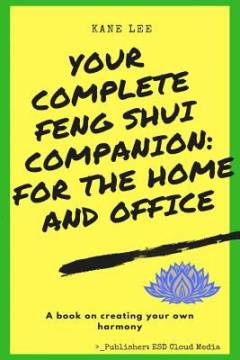 Your complete Feng Shui companion for the home and office