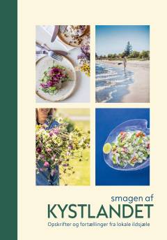 Smagen af Kystlandet : opskrifter og fortællinger fra lokale ildsjæle