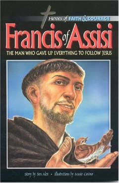 Frans af Assisi : manden der opgav alt for sin tros skyld : 1182-1226