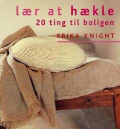 Lær at hækle : 20 ting til boligen
