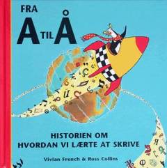 Fra A til Å : historien om hvordan vi lærte at skrive