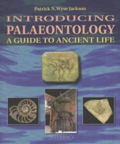 Introducing palaeontology : a guide to ancient life
