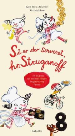 Så er der serveret, hr. Struganoff : en bog om tal, modsætninger, bogstaver og farver