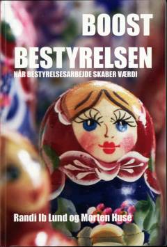 Boost bestyrelsen : når bestyrelsesarbejde skaber værdi