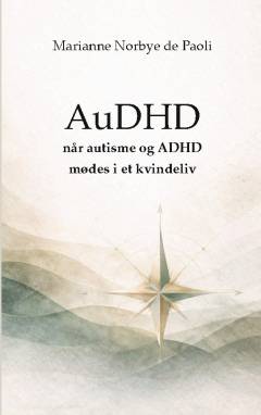 AuDHD : når autisme og ADHD mødes i et kvindeliv
