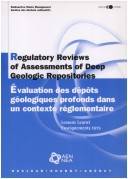 Regulatory reviews of assessments of deep geologic repositories : lessons learnt = Évaluation des dépots géologiques profonds dans un contexte réglementaire : enseignements tirés