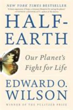 Half-earth : our planet's fight for life