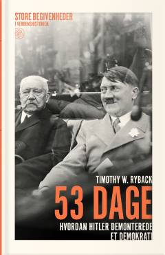 53 dage : hvordan Hitler demonterede et demokrati