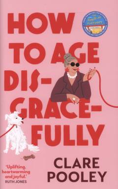 How to age disgracefully