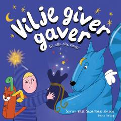 Vilje giver gaver til alle sine venner