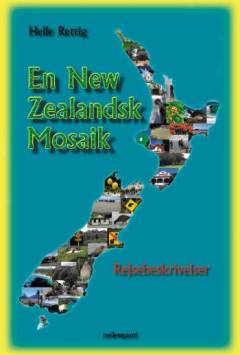En New Zealandsk mosaik : rejseberetninger
