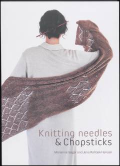 Knitting needles & chopsticks : japanese everyday fare & hand-knitted scarves