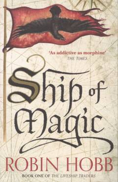 Ship of magic : book one of the liveship traders