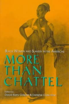More than chattel : Black women and slavery in the Americas