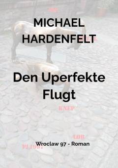 Den uperfekte flugt : Wroclaw 97