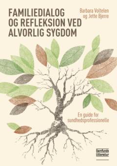 Familiedialog og refleksion ved alvorlig sygdom : en guide for sundhedsprofessionelle