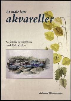At male lette akvareller : se, fortolke og simplificere