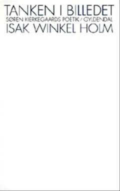 Tanken i billedet : Søren Kierkegaards poetik