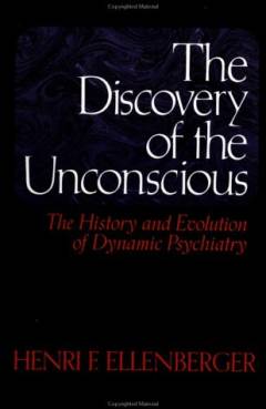 The discovery of the unconscious : the history and evolution of dynamic psychiatry