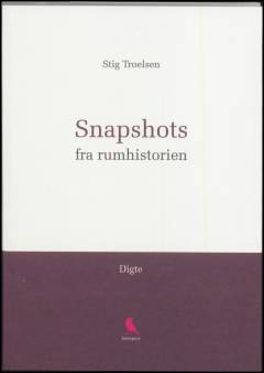 Snapshots fra rumhistorien : digte