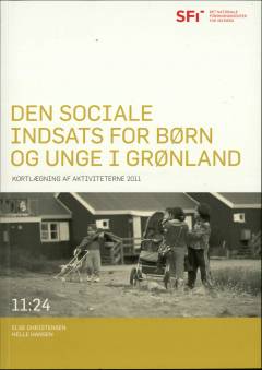 Den sociale indsats for børn og unge i Grønland : kortlægning af aktiviteterne 2011